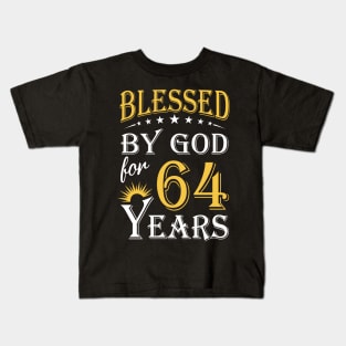 Blessed By God For 64 Years 64th Birthday Kids T-Shirt